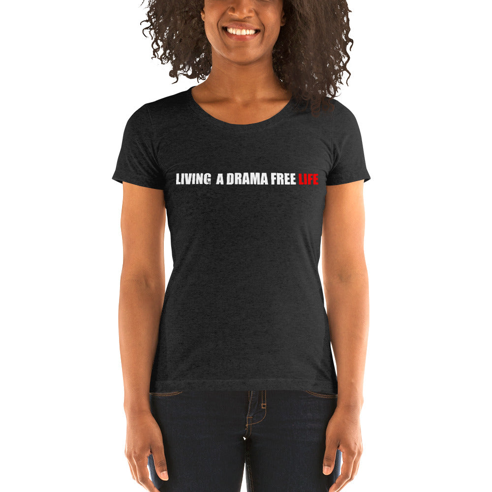 Living a Drama Free Life by King YAHWEH Ladies' short sleeve t-shirt